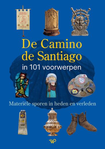 Herman Holtmaat, Jasper Koedam en Paul Post, ‘De Camino de Santiago in 101 voorwerpen – Materiële sporen in heden en verleden’, 2026